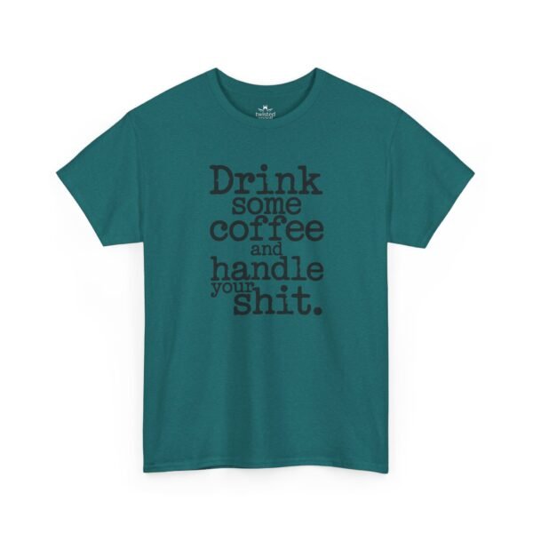 Coffee Motivational Tee — “Drink Some Coffee and Handle Your Shit”