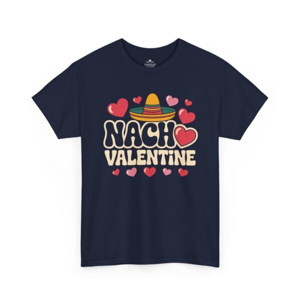12161664075009247848_2048.jpeg Nacho Valentine T-Shirt — Cute Mexican Fiesta Valentine Tee