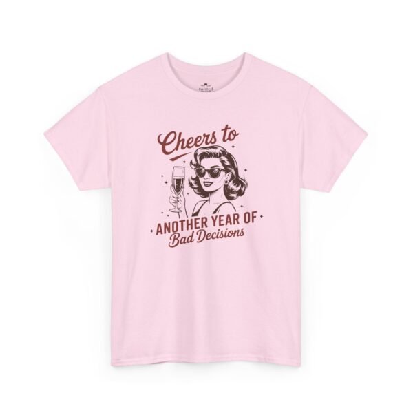 Cheers to Another Year of Bad Decisions T-Shirt