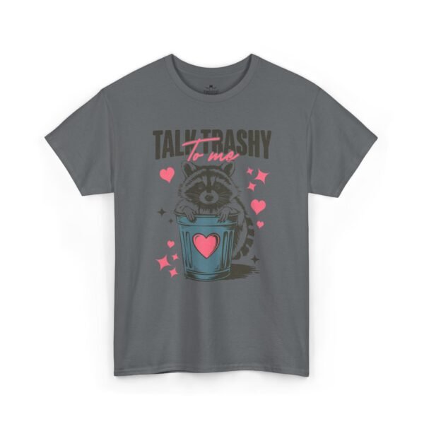 Talk Trashy To Me Raccoon Valentine T‑Shirt