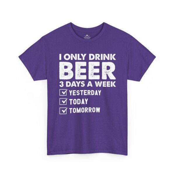 Beer Lover T‑Shirt – "I Only Drink Beer 3 Days a Week: Yesterday, Today, Tomorrow"