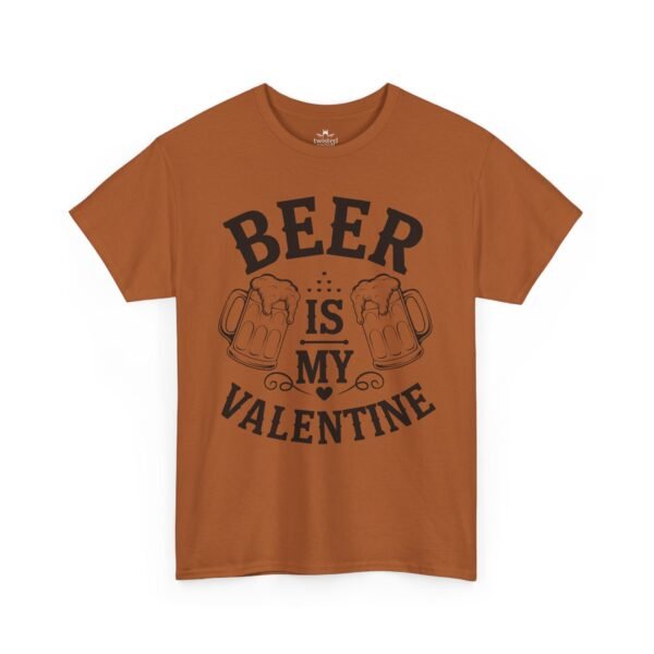 Beer Is My Valentine T-Shirt