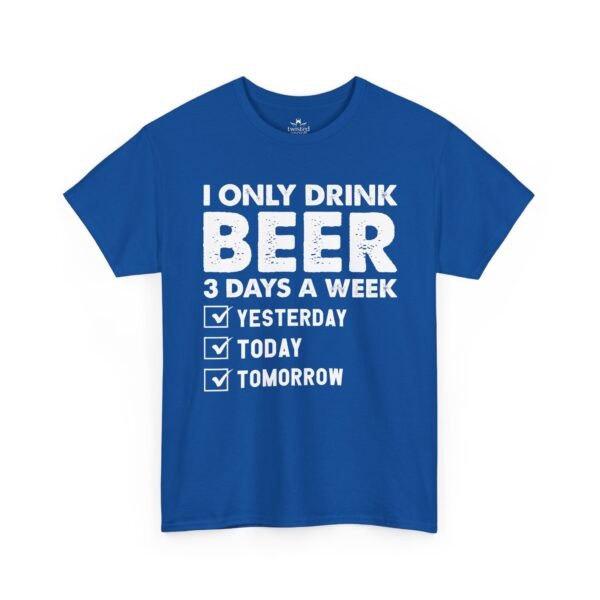Beer Lover T‑Shirt – "I Only Drink Beer 3 Days a Week: Yesterday, Today, Tomorrow"
