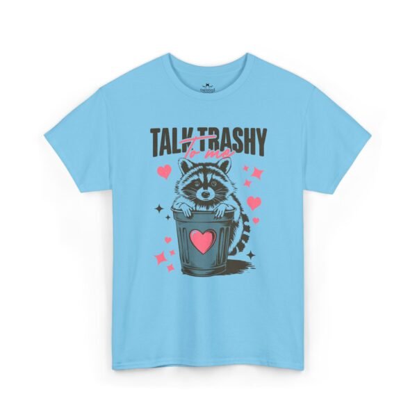 Talk Trashy To Me Raccoon Valentine T‑Shirt