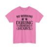 Drinking Hours Tee — "No Working During Drinking Hours" Funny Bar Shirt