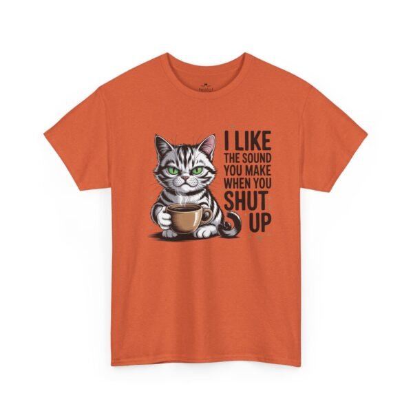 14585458039848033244_2048.jpeg Cat Coffee Tee — "I Like The Sound You Make When You Shut Up" Funny Cat T-Shirt