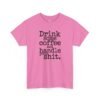 Coffee Motivational Tee — “Drink Some Coffee and Handle Your Shit”