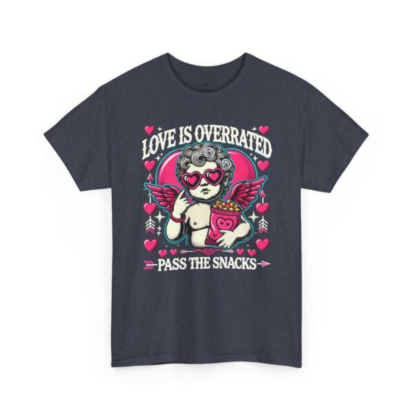 Love Is Overrated "Pass the Snacks" T-Shirt — Cute Valentine Anti-Romance Graphic Tee