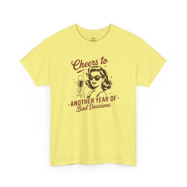 Cheers to Another Year of Bad Decisions T-Shirt
