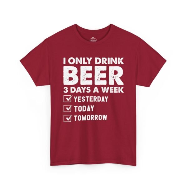 Beer Lover T‑Shirt – "I Only Drink Beer 3 Days a Week: Yesterday, Today, Tomorrow"
