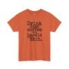 Coffee Motivational Tee — “Drink Some Coffee and Handle Your Shit”