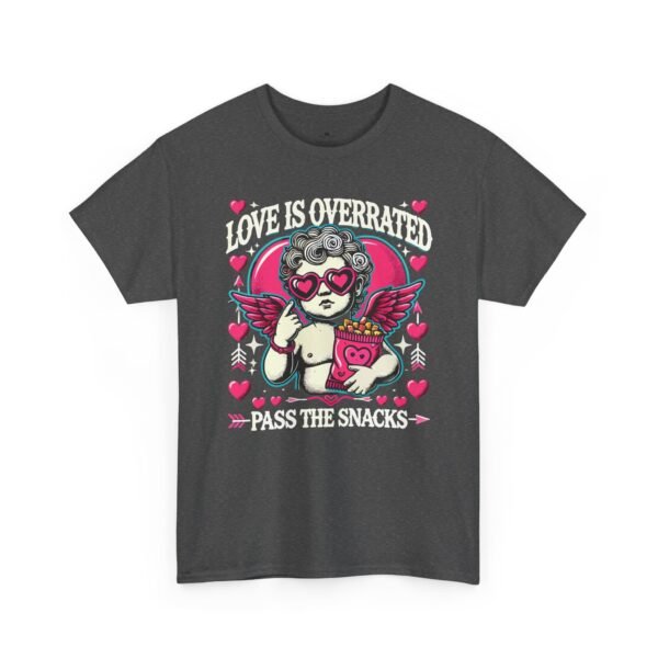 Love Is Overrated "Pass the Snacks" T-Shirt — Cute Valentine Anti-Romance Graphic Tee