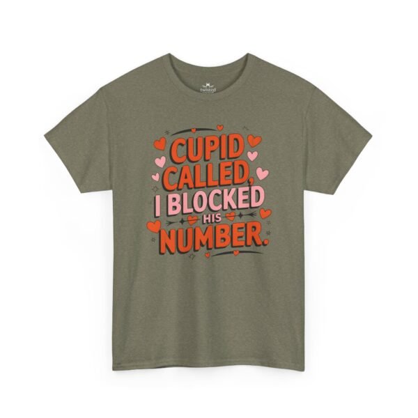 16147389073891697526_2048.jpeg Cupid Called I Blocked His Number Tee — Funny Valentine’s Day Graphic T-Shirt