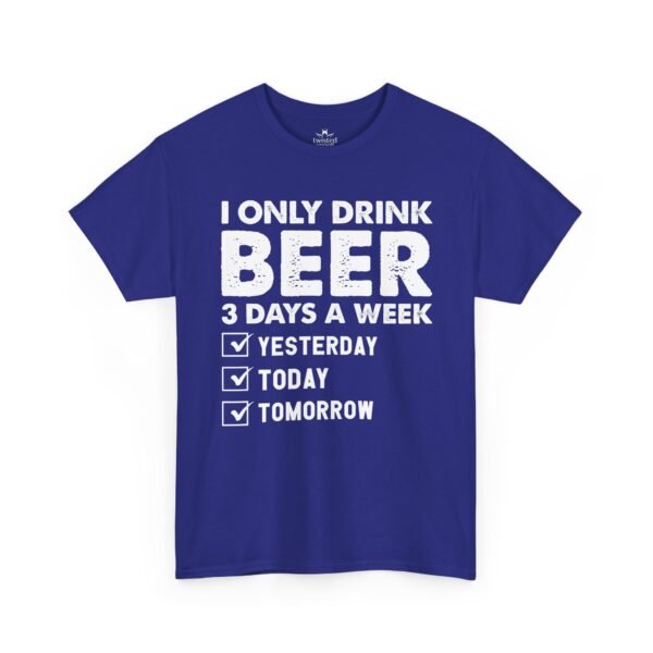 Beer Lover T‑Shirt – "I Only Drink Beer 3 Days a Week: Yesterday, Today, Tomorrow"