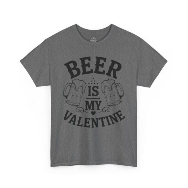 Beer Is My Valentine T-Shirt