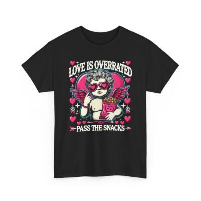 Love Is Overrated "Pass the Snacks" T-Shirt — Cute Valentine Anti-Romance Graphic Tee