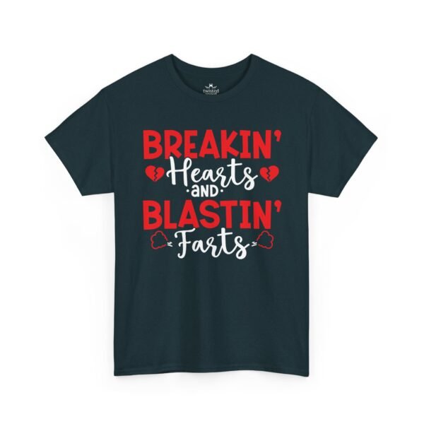 18430081865094439981_2048.jpeg Breakin' Hearts and Blastin' Farts Funny Valentine T-Shirt