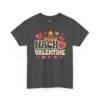 2323273823875921367_2048.jpeg Nacho Valentine T-Shirt — Cute Mexican Fiesta Valentine Tee