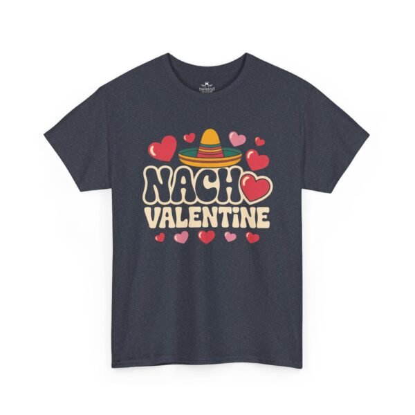 2868080547012417180_2048.jpeg Nacho Valentine T-Shirt — Cute Mexican Fiesta Valentine Tee