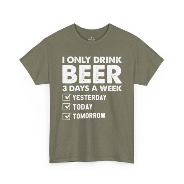 Beer Lover T‑Shirt – "I Only Drink Beer 3 Days a Week: Yesterday, Today, Tomorrow"