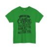 4183772212289885348_2048.jpeg Coffee T-Shirt — "I Like My Coffee How I Like Myself: Dark, Bitter & Hot For You"