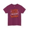 5142872553263120183_2048.jpeg Cupid Called I Blocked His Number Tee — Funny Valentine’s Day Graphic T-Shirt