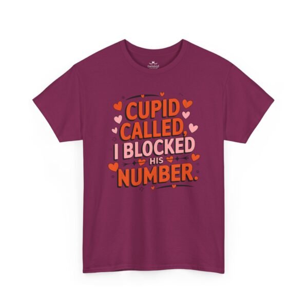 5142872553263120183_2048.jpeg Cupid Called I Blocked His Number Tee — Funny Valentine’s Day Graphic T-Shirt