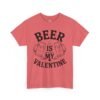 Beer Is My Valentine T-Shirt