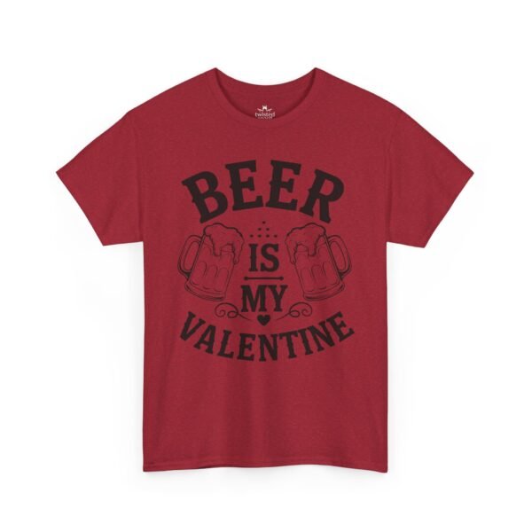 Beer Is My Valentine T-Shirt