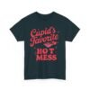 6514238604914319064_2048.jpeg Cupid’s Favorite Hot Mess Valentine's T-Shirt