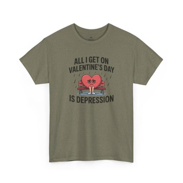 7083806585436518128_2048.jpeg Valentine's Day Funny Tee — "All I Get on Valentine's Day is Depression"