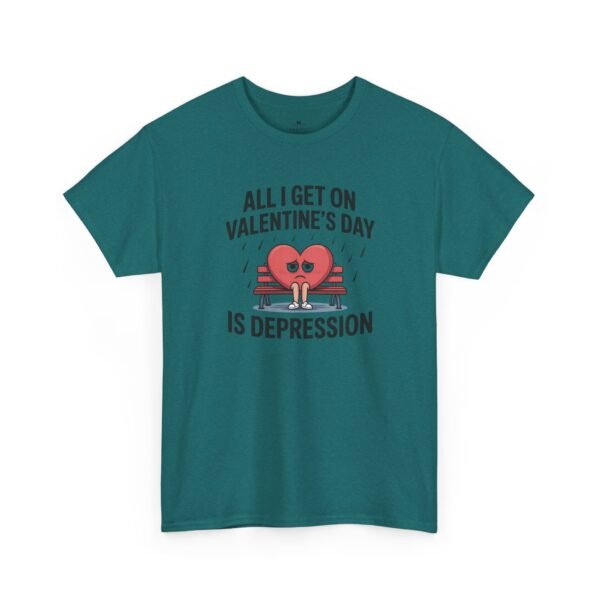 7115517461042040685_2048.jpeg Valentine's Day Funny Tee — "All I Get on Valentine's Day is Depression"