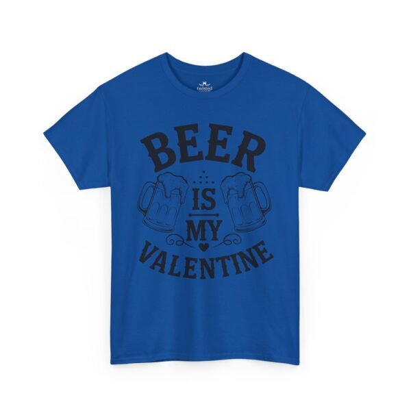 Beer Is My Valentine T-Shirt