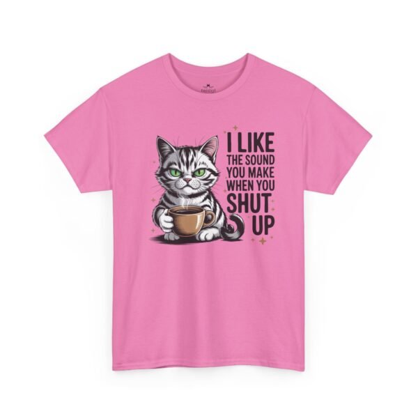 7270412943294038943_2048.jpeg Cat Coffee Tee — "I Like The Sound You Make When You Shut Up" Funny Cat T-Shirt