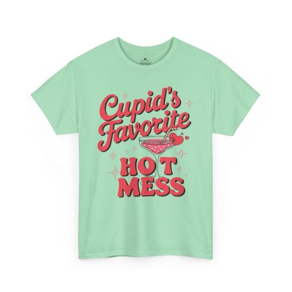 7352961090363992854_2048.jpeg Cupid’s Favorite Hot Mess Valentine's T-Shirt