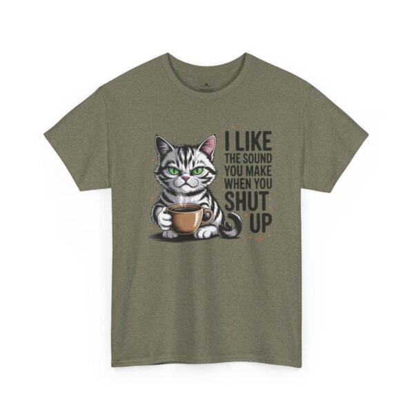 7661644474021930584_2048.jpeg Cat Coffee Tee — "I Like The Sound You Make When You Shut Up" Funny Cat T-Shirt