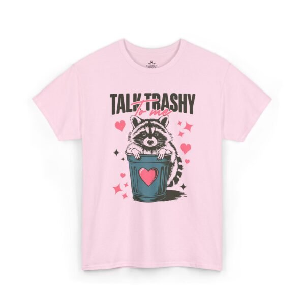 Talk Trashy To Me Raccoon Valentine T‑Shirt