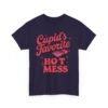 8188302097173071333_2048.jpeg Cupid’s Favorite Hot Mess Valentine's T-Shirt