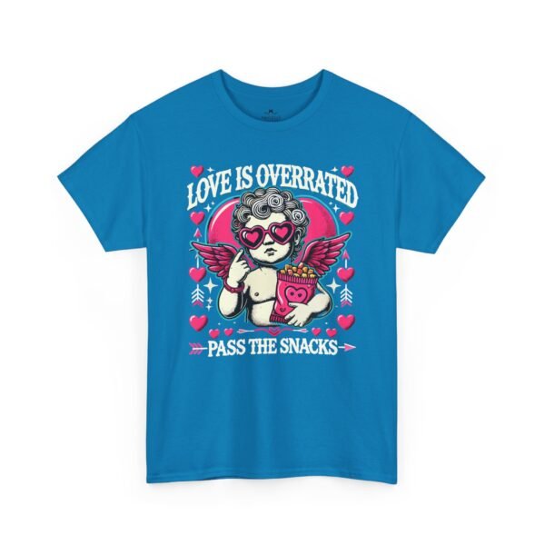 Love Is Overrated "Pass the Snacks" T-Shirt — Cute Valentine Anti-Romance Graphic Tee