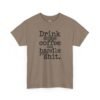 Coffee Motivational Tee — “Drink Some Coffee and Handle Your Shit”