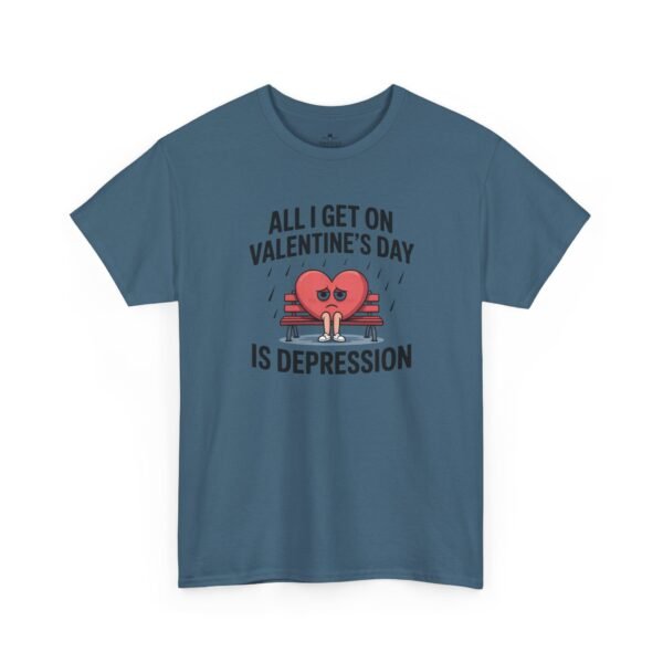 8408505500204550200_2048.jpeg Valentine's Day Funny Tee — "All I Get on Valentine's Day is Depression"
