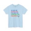 8880967050032972016_2048.jpeg Graphic Tee — "So Are We Eating Our Feelings or Drinking Our Feelings" Rainbow Text