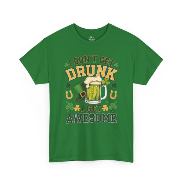St. Patrick's Day Tee - "I Don't Get Drunk, I Get Awesome" Beer Mug T-Shirt