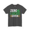 Zero Lucks Given T-Shirt — Funny St. Patrick’s Day Shamrock Tee