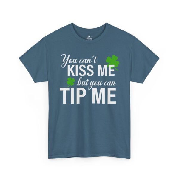St. Patrick's 'You Can't Kiss Me But You Can Tip Me' Tee
