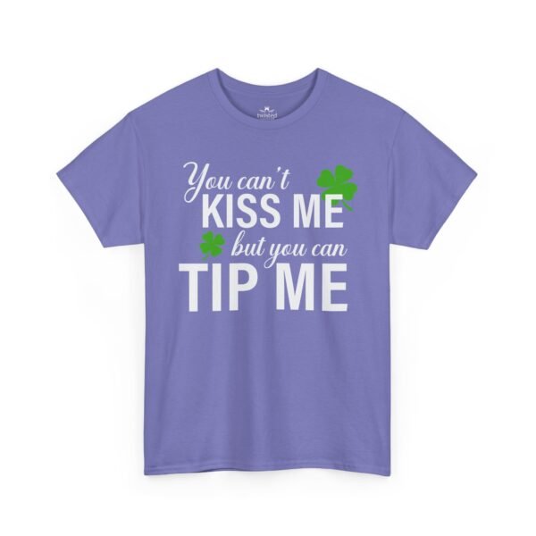 St. Patrick's 'You Can't Kiss Me But You Can Tip Me' Tee