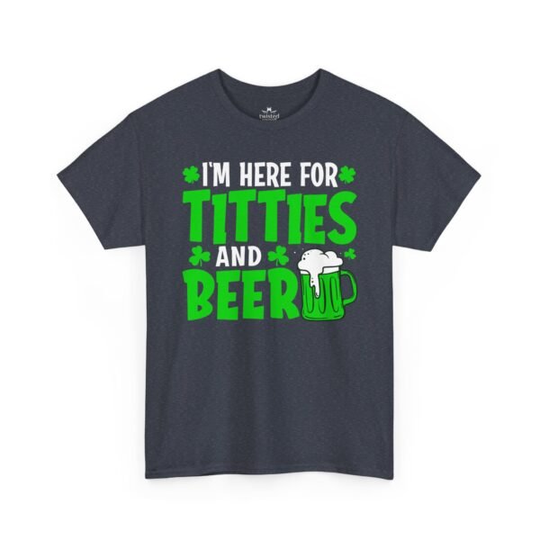 I'm Here For Titties and Beer T‑Shirt – Funny St. Patrick's Day Party Tee