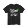 St. Patrick's 'You Can't Kiss Me But You Can Tip Me' Tee