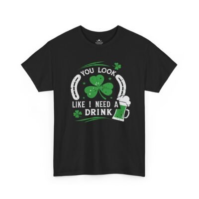 St. Patrick's Shamrock Tee - "You Look Like I Need A Drink" Funny Irish Pub T-Shirt