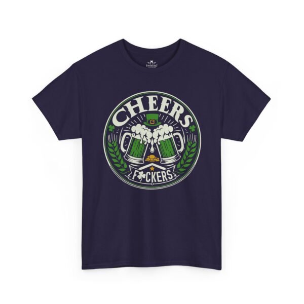 Cheers F*ckers St. Patrick's Day T-Shirt